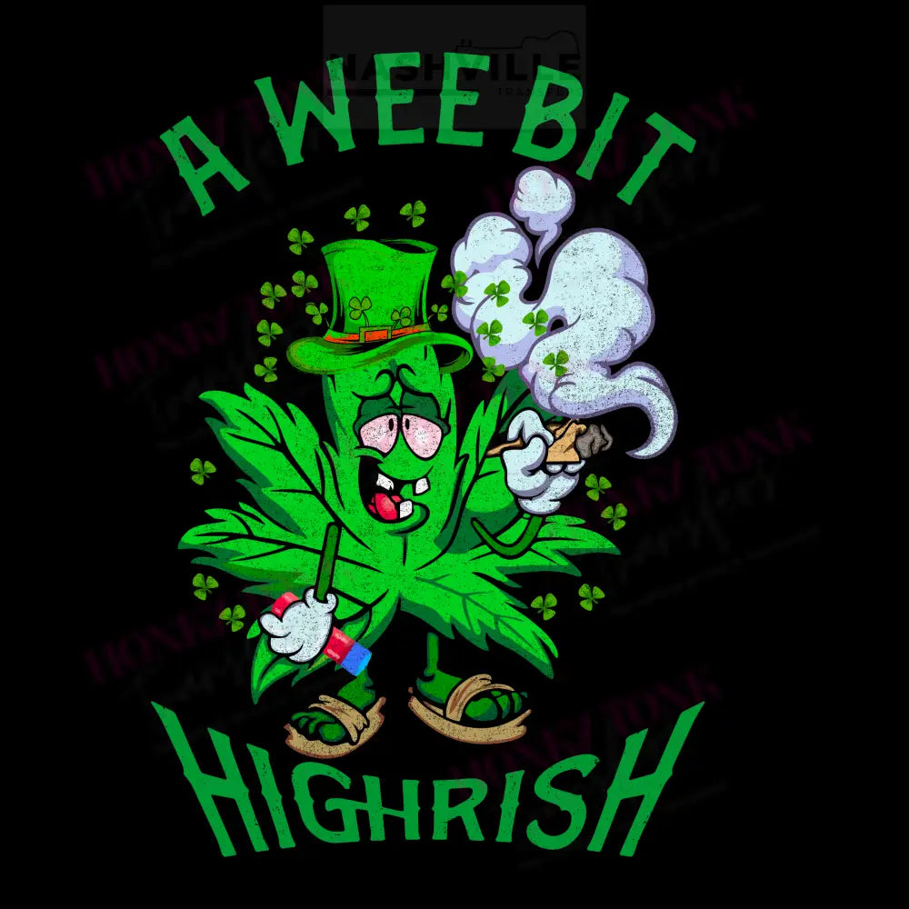 A Wee Bit Highrish Tee. T-Shirt