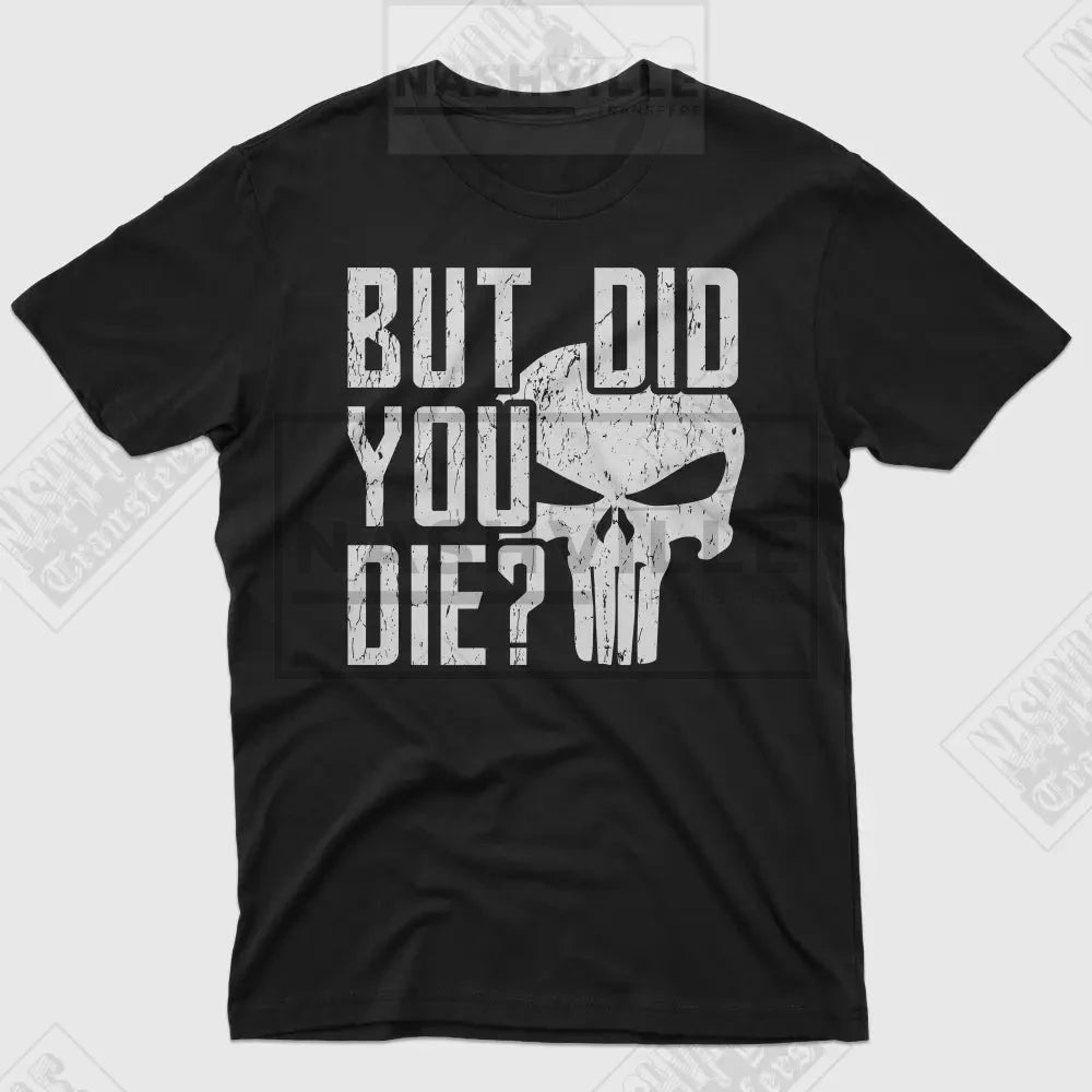 But Did You Die Skeleton Tee. Small T-Shirt