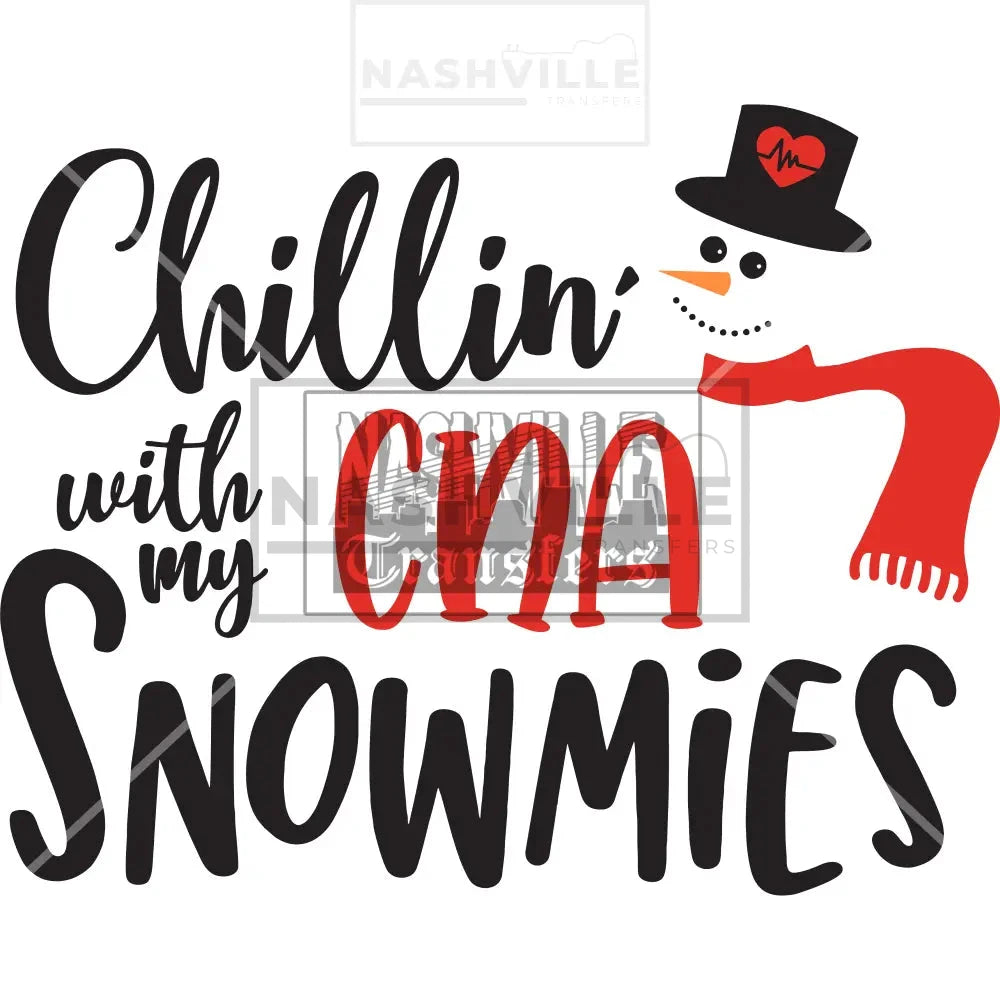 Chillin With My Cna Snowmies Christmas Holiday Transfer.