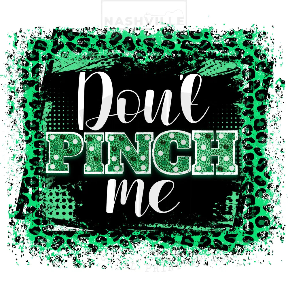 Dont Pinch Me.