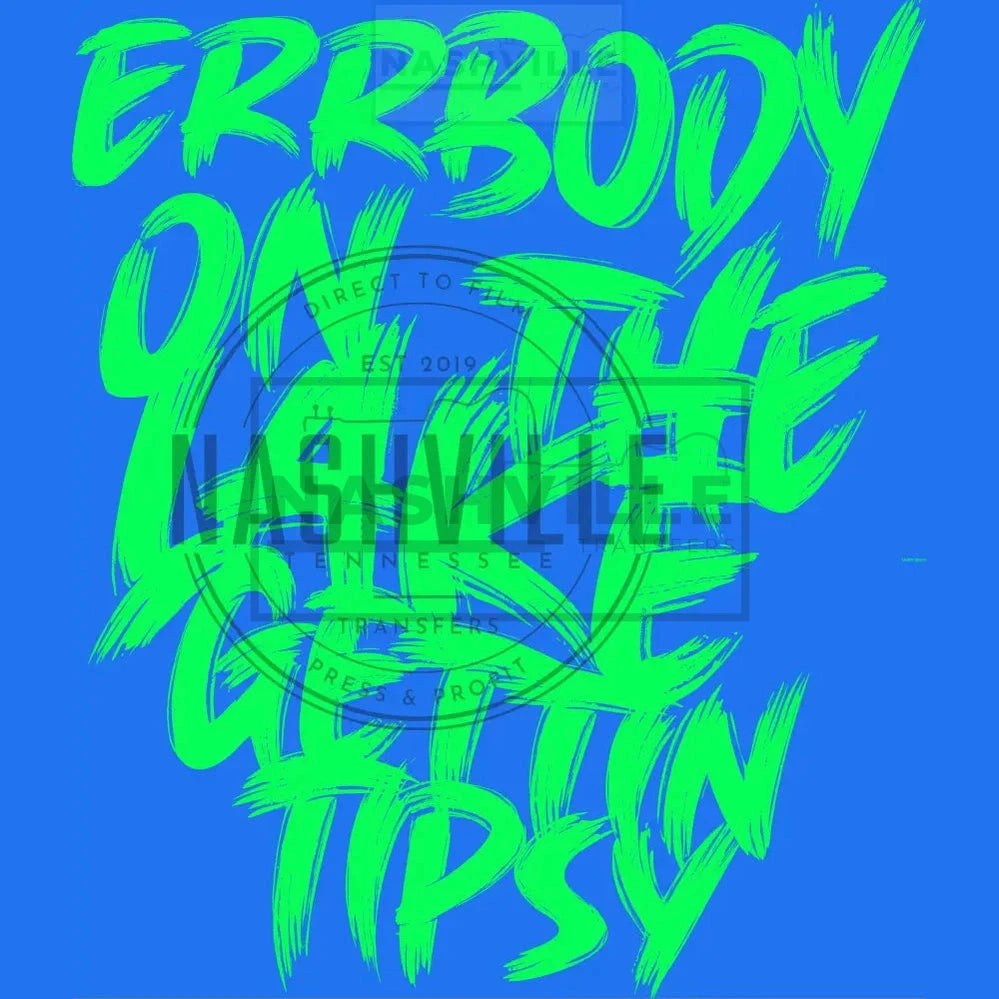 Errybody On The Lake Gettin Tipsy Transfer. Low Heat Transfer / Green