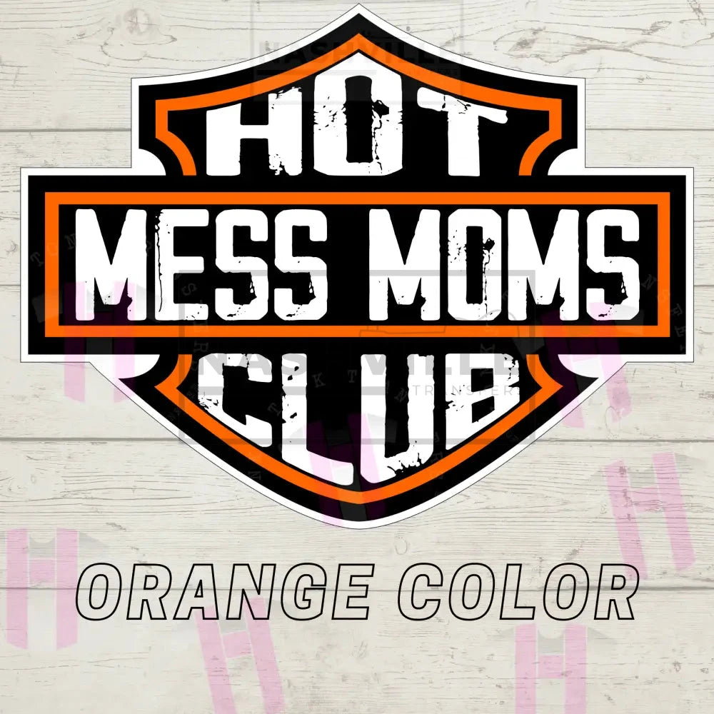 Hot Mess Moms Club Tee T-Shirt