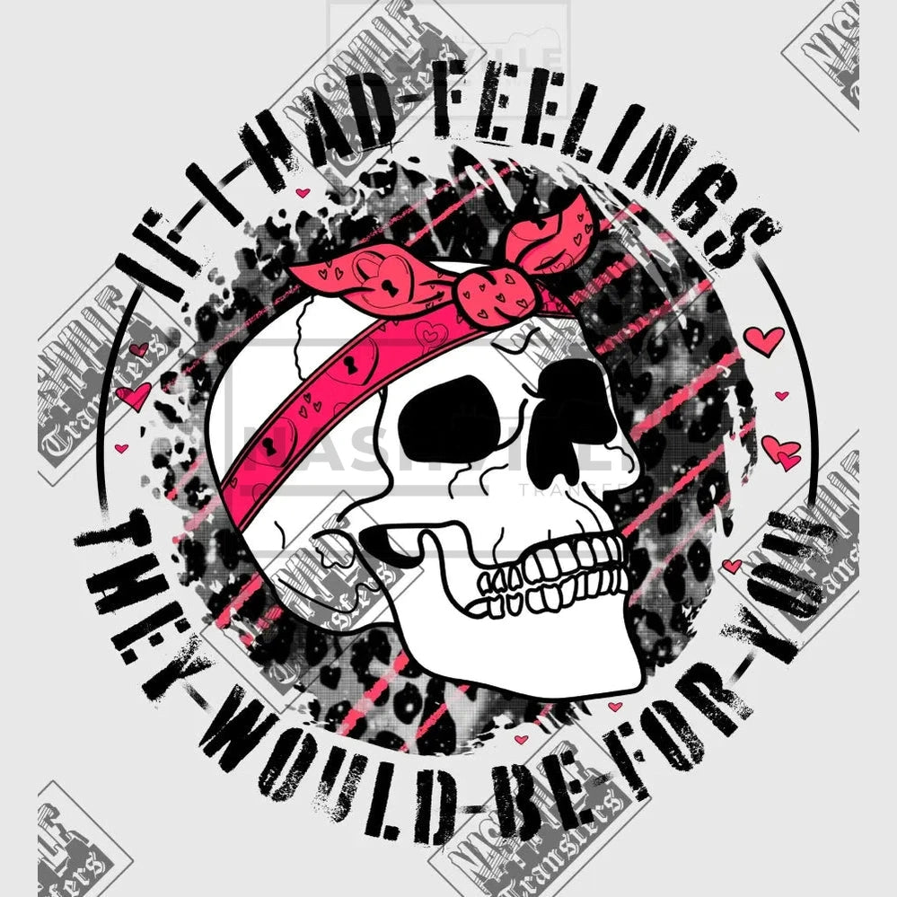If I Had Feelings Skeletal Valentines Tee. T-Shirt