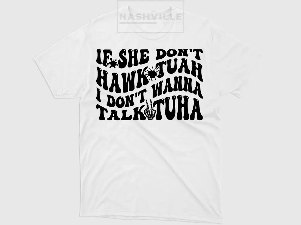 If She Don’t Hawk Tuah Trending Tee T-Shirt