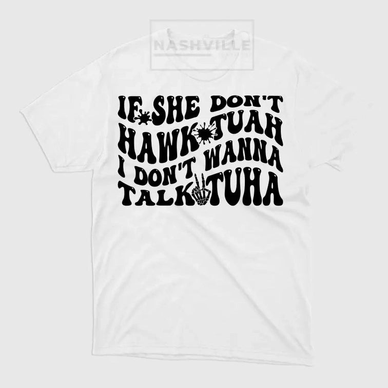 If She Don’t Hawk Tuah Trending Tee T-Shirt