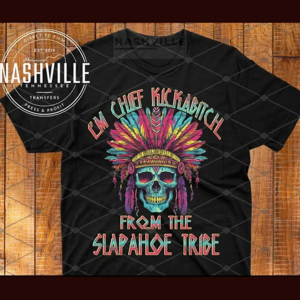 Im A Chief Kickabitch Tee