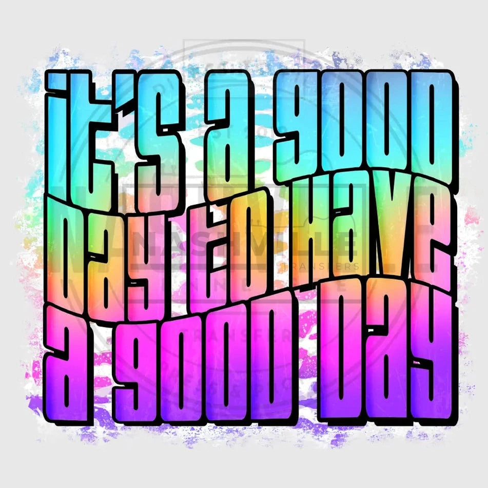 Its A Good Day To Have God Wavy Font Transfers. Splatter Background