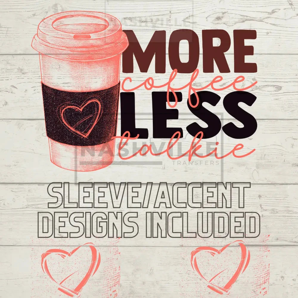 More Coffee. Less Talkie Tee T-Shirt