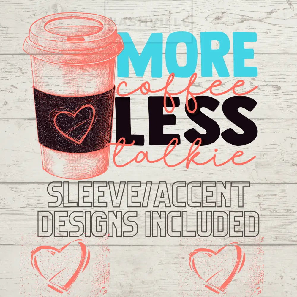 More Coffee. Less Talkie Tee T-Shirt