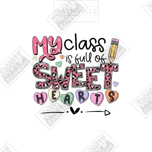 My Class Is Full Of Sweethearts Valentines School Stock Transfer.
