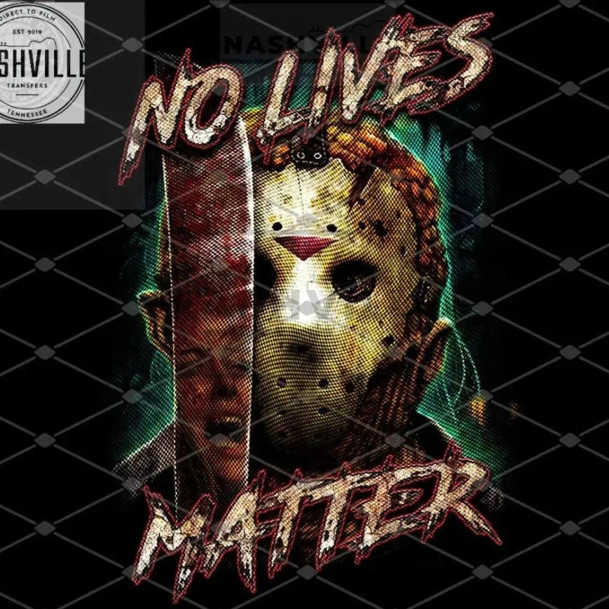 No Lives Matter Rasterized Transfer.