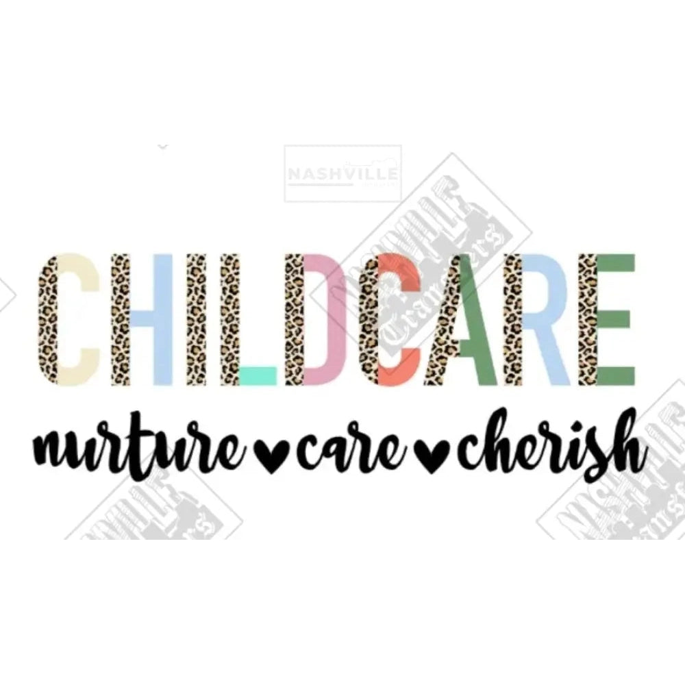 Nuture Care And Cherish Transfer. Low Heat Transfer / Childcare