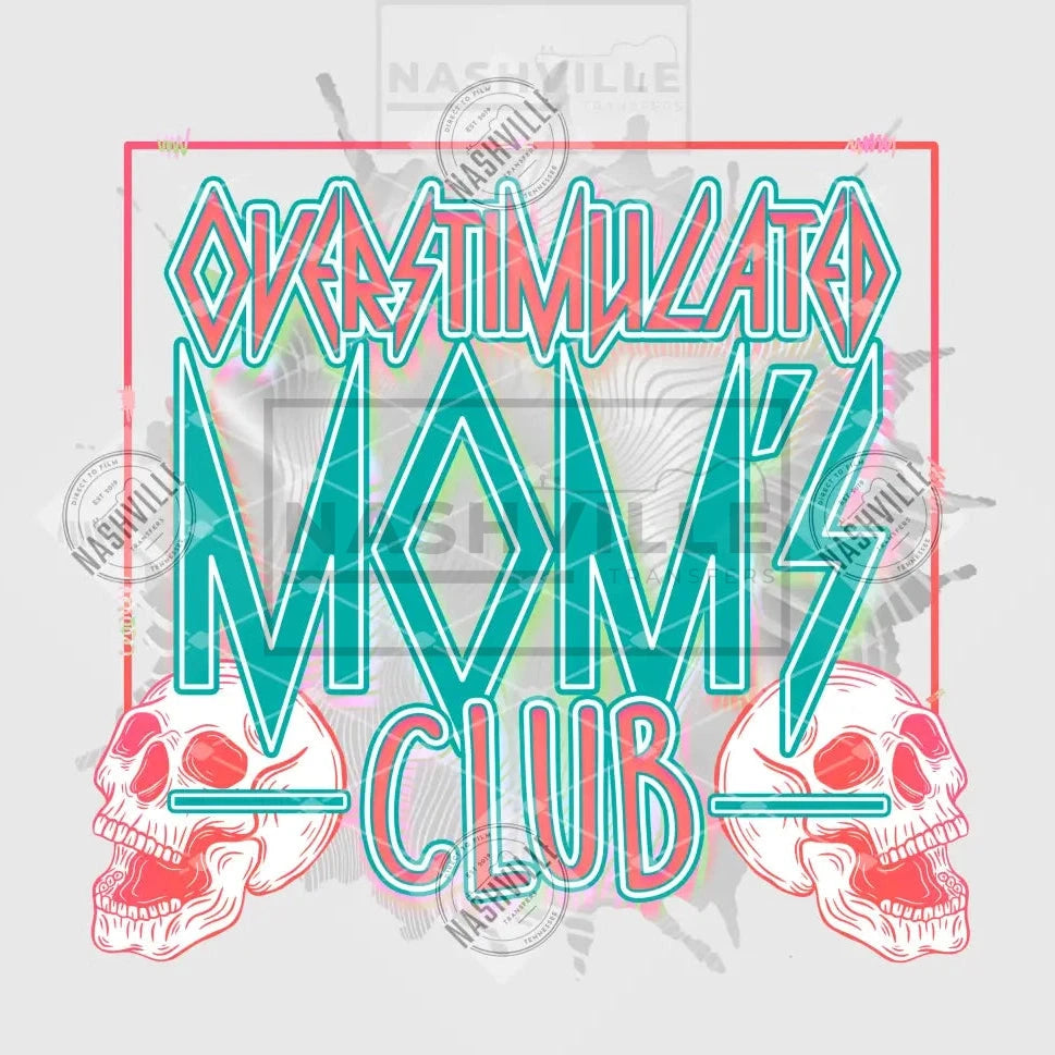 Overstimulated Moms Club Skeletal Transfer. Clear Film Transfer / Green