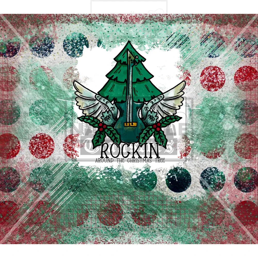 Rockin Arounf The Christmas Tree Holiday Stock Transfer Sublimation For Tumbler