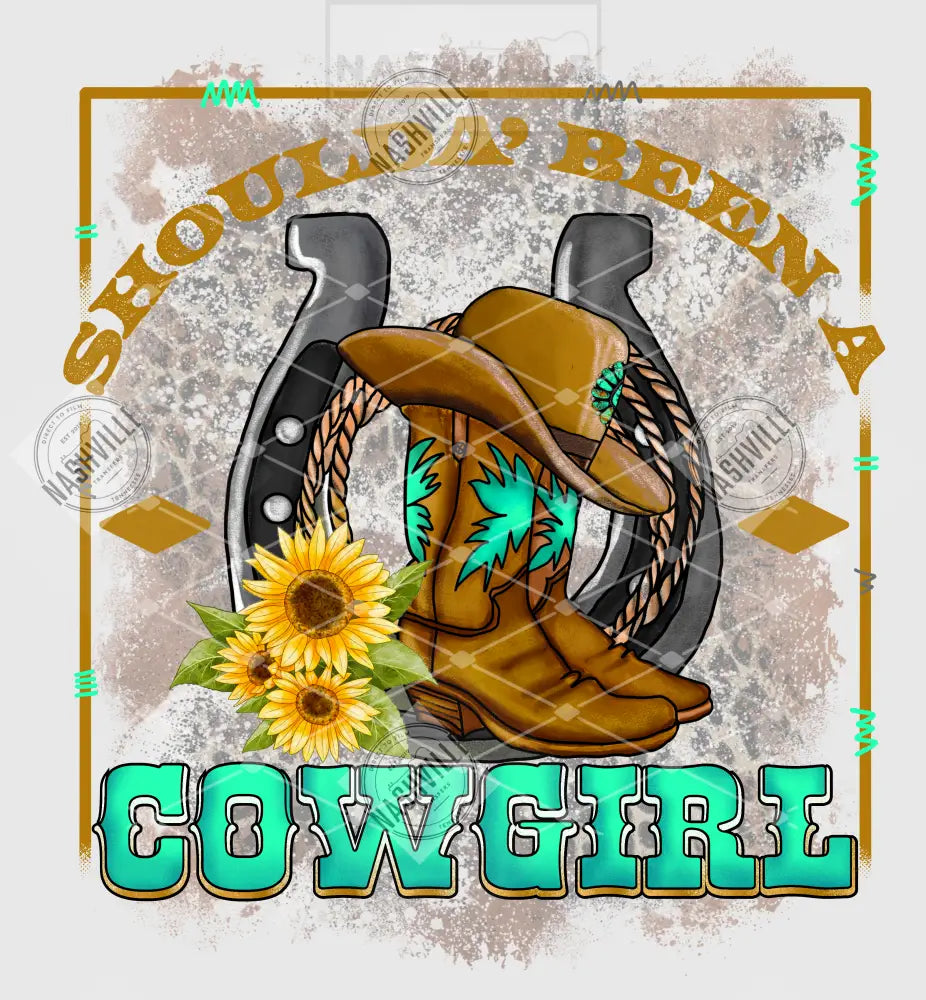 Shoulda’ Been A Cowgirl Transfer Clear Film / Green