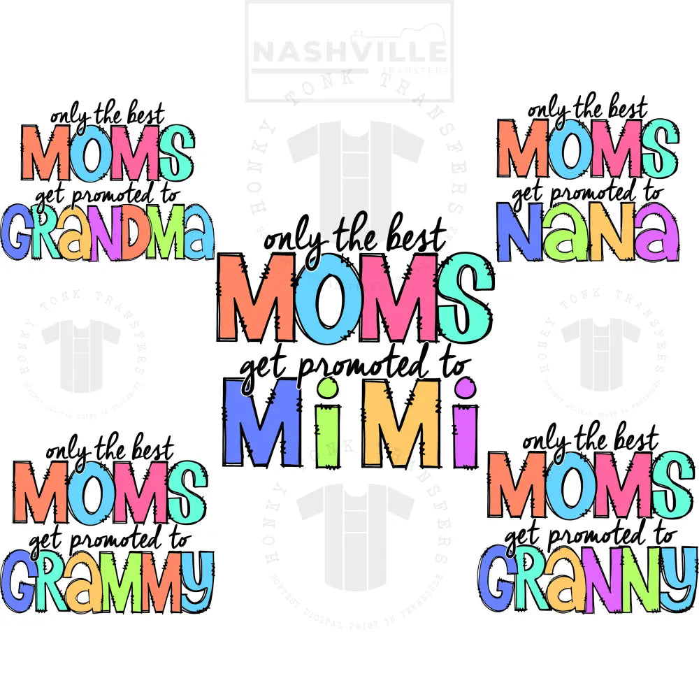 The Best Moms Get Promoted To Transfer. Low Heat Digital Transfer