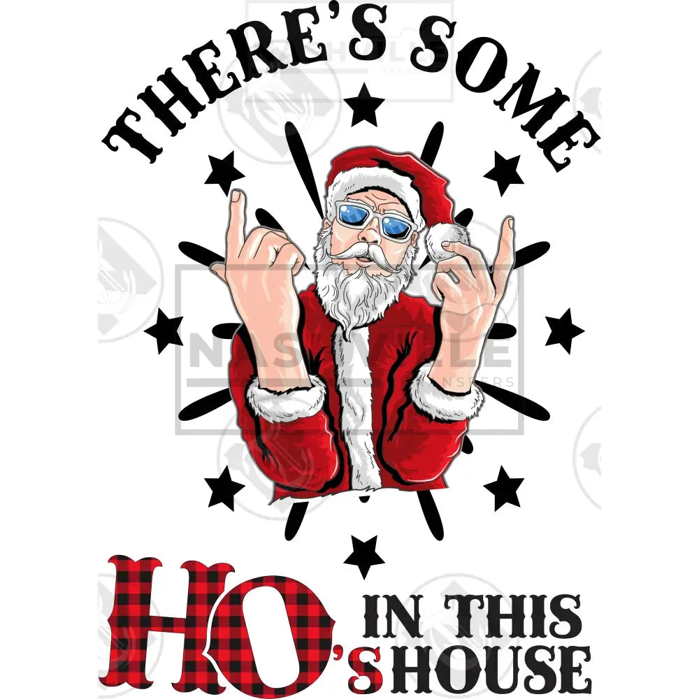 There Some Hos In This House Sants Christmas Holiday Stock Transfer.