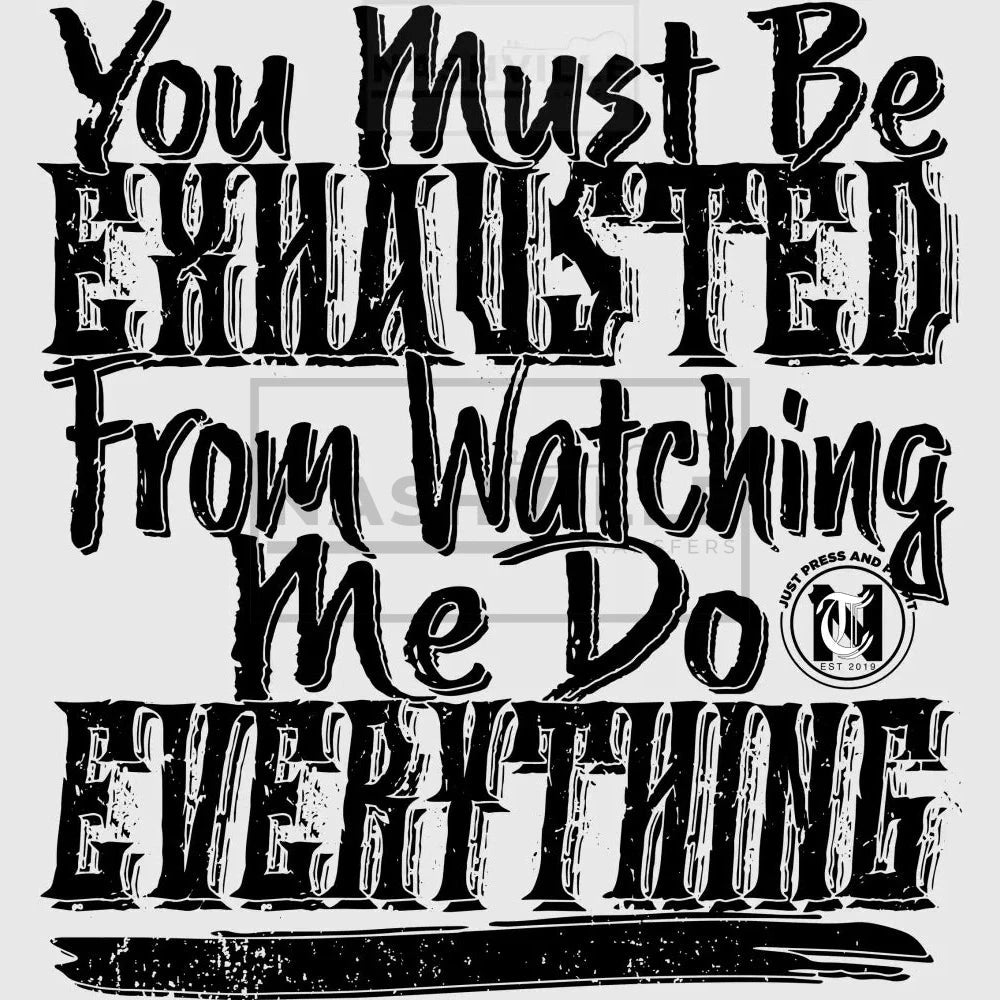 You Must Be Exhausted Stock Transfer.