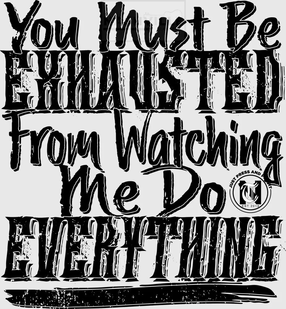 You Must Be Exhausted Stock Transfer.