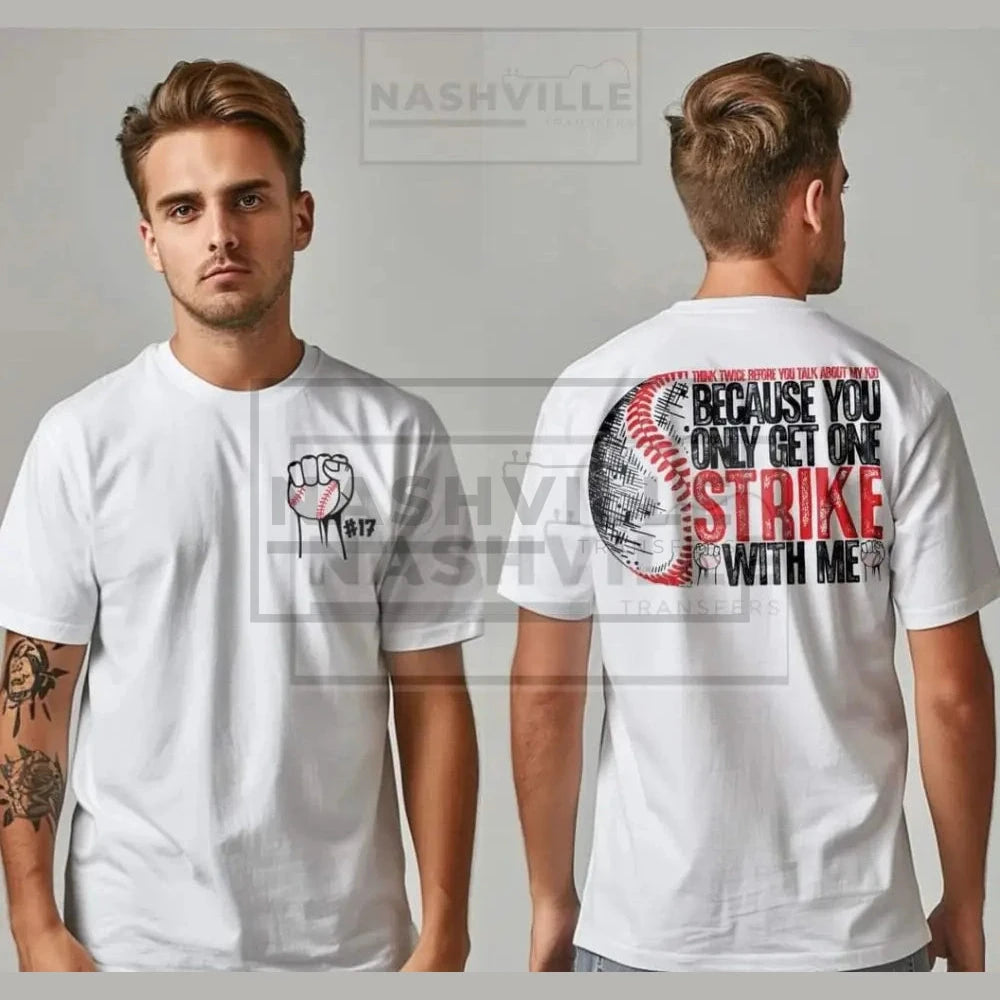 You Only Get One Strike Baseball Tee Or Transfer