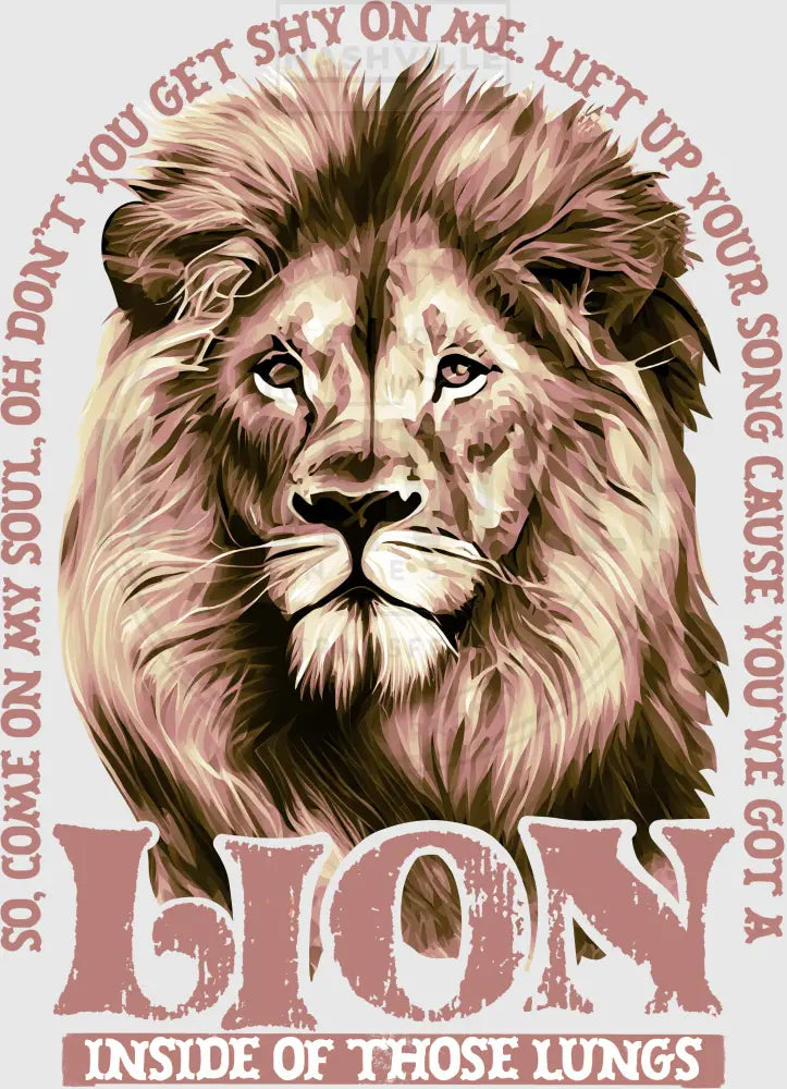 Youve Got A Lion Inside Of Those Lungs Transfer. Cream