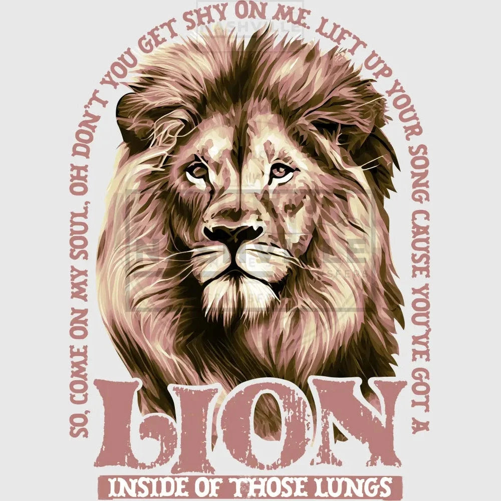 Youve Got A Lion Inside Of Those Lungs Transfer. Cream