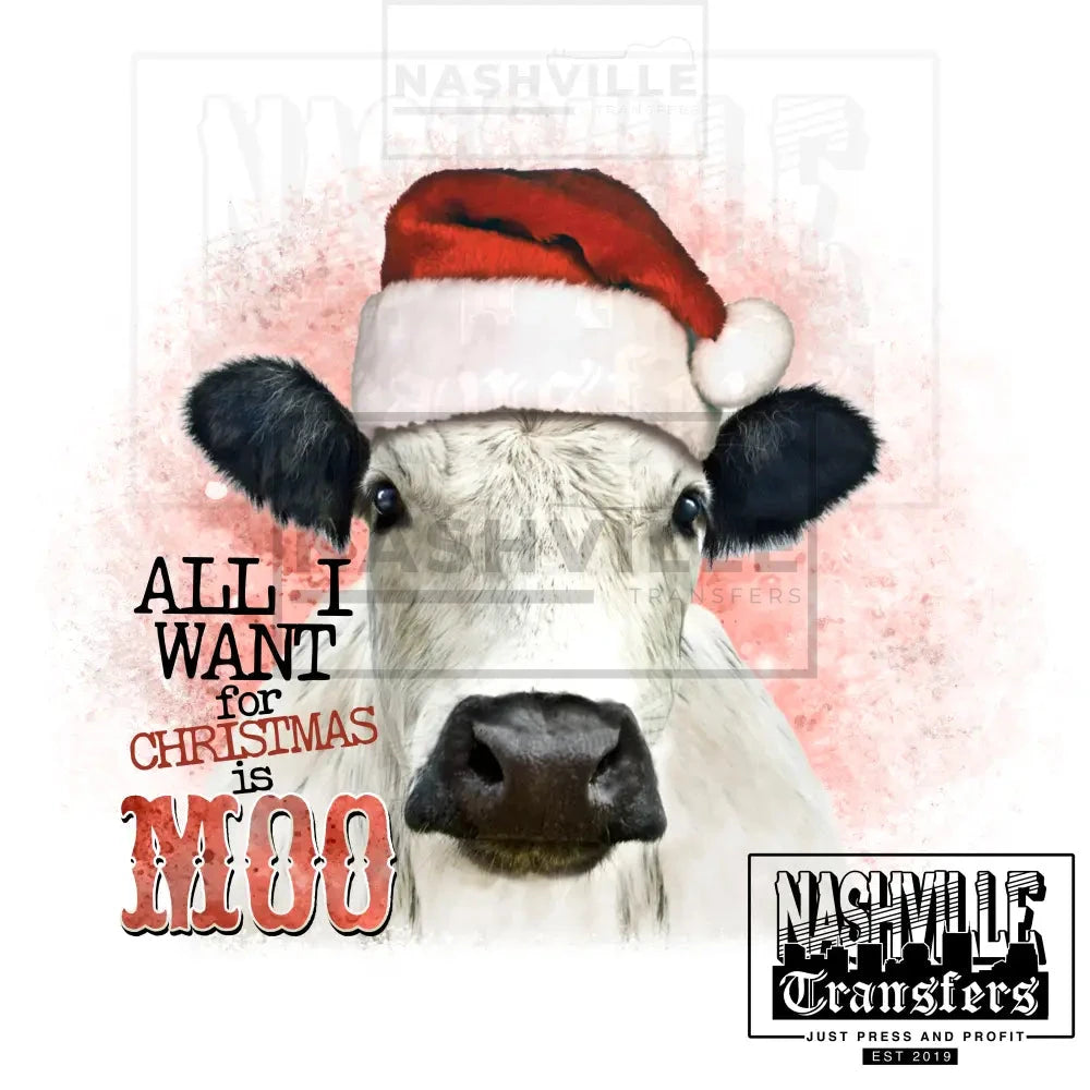 All I Want For Christmas Is Moo Cow Holiday Transfer With 2 Sleeve Accents Or Sweatshirt. Low Heat /