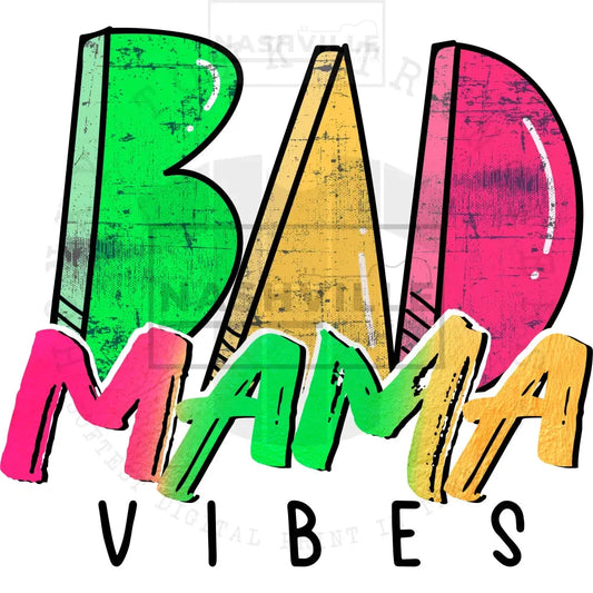 Bad Mama Vibes Transfer. Prints