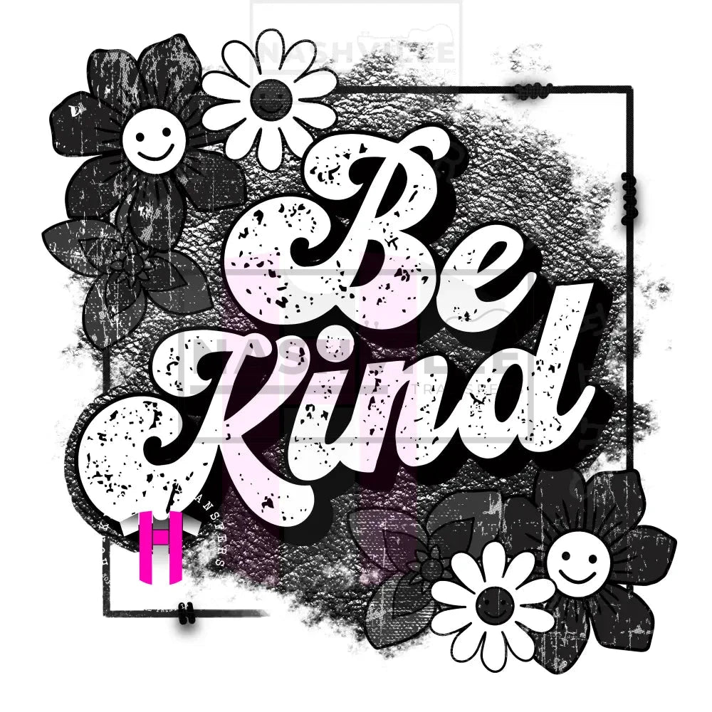 Be Kind Transfer. Prints