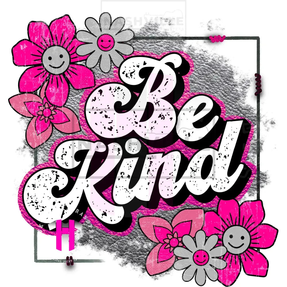 Be Kind Transfer. Prints