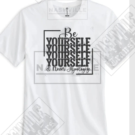 Be Yourself. Never Apologize Organic Tee.