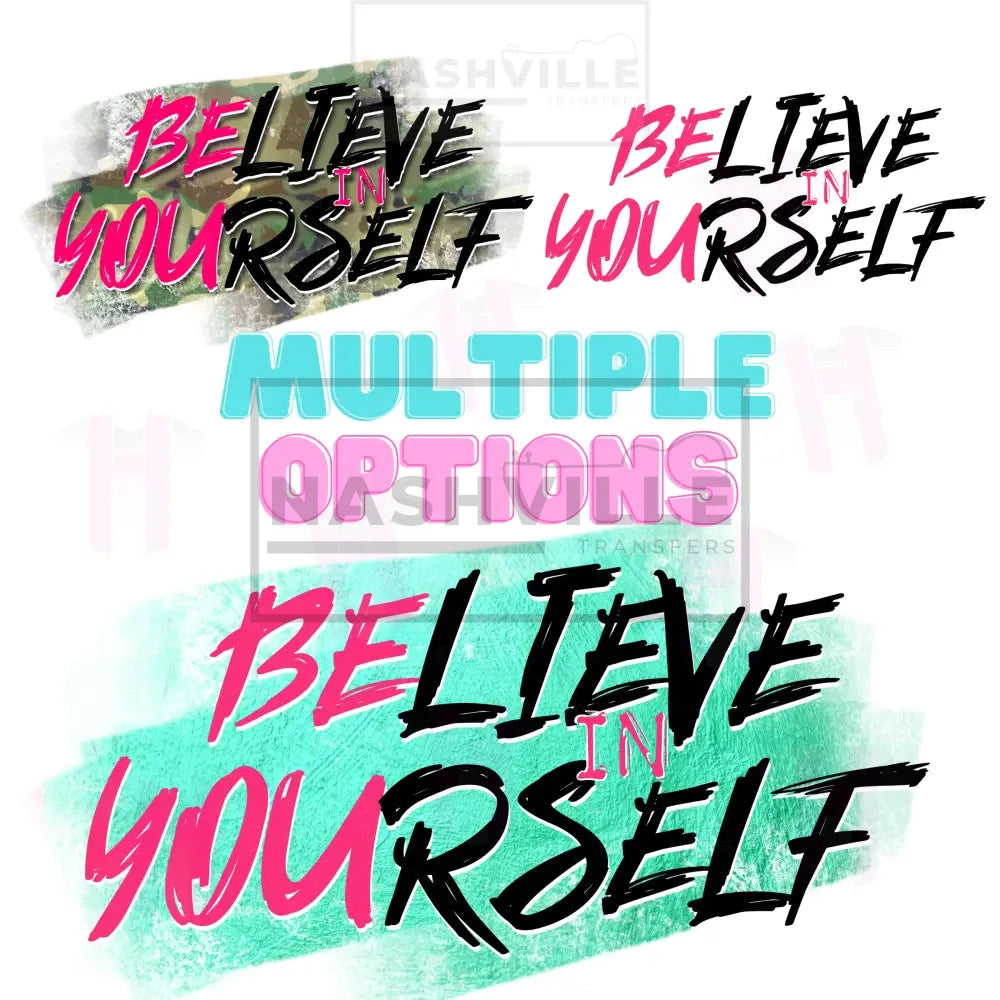 Believe In Yourself Transfers. Prints
