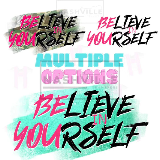 Believe In Yourself Transfers. Prints