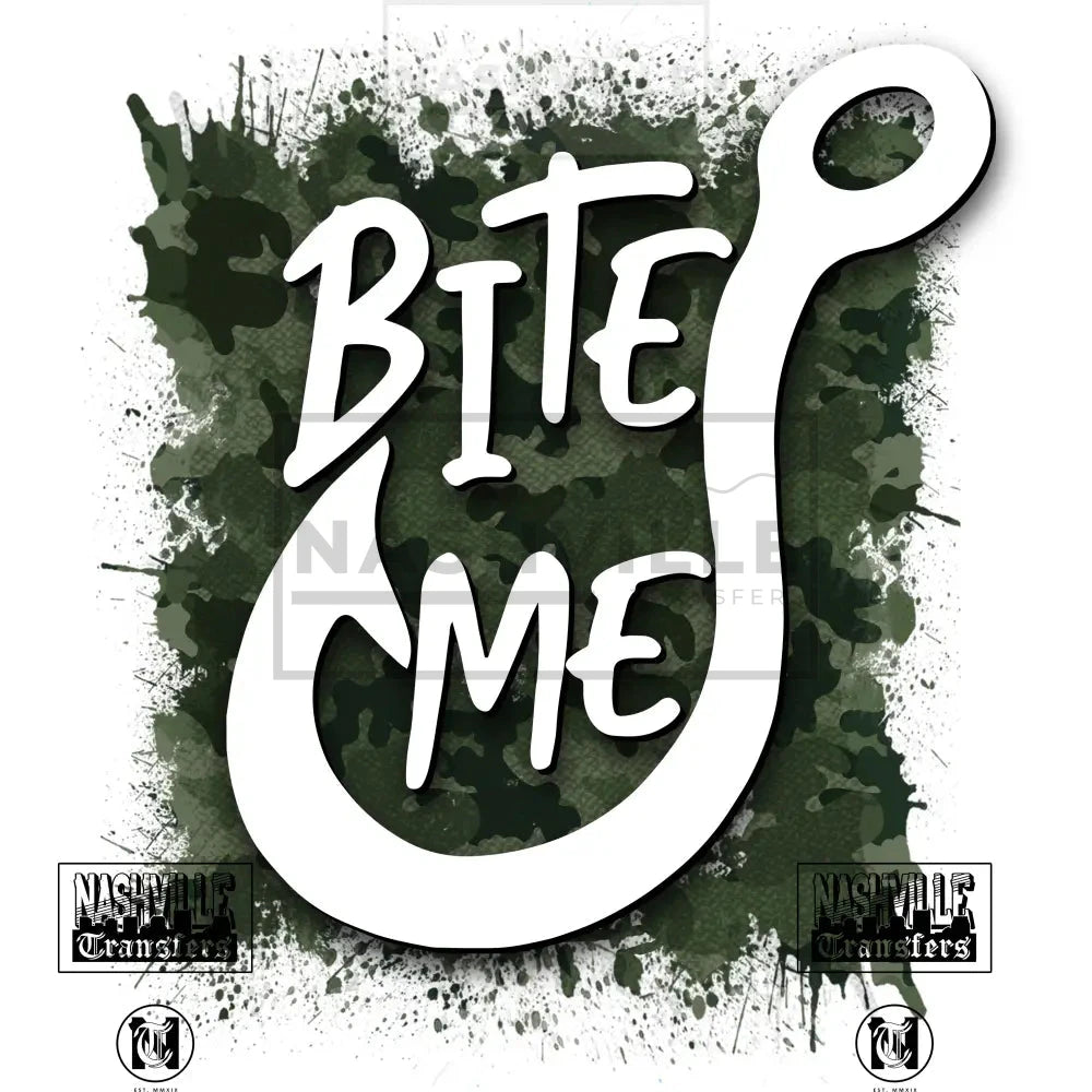 Bite Me Fishing Hook Transfer Low Heat / Camo Prints