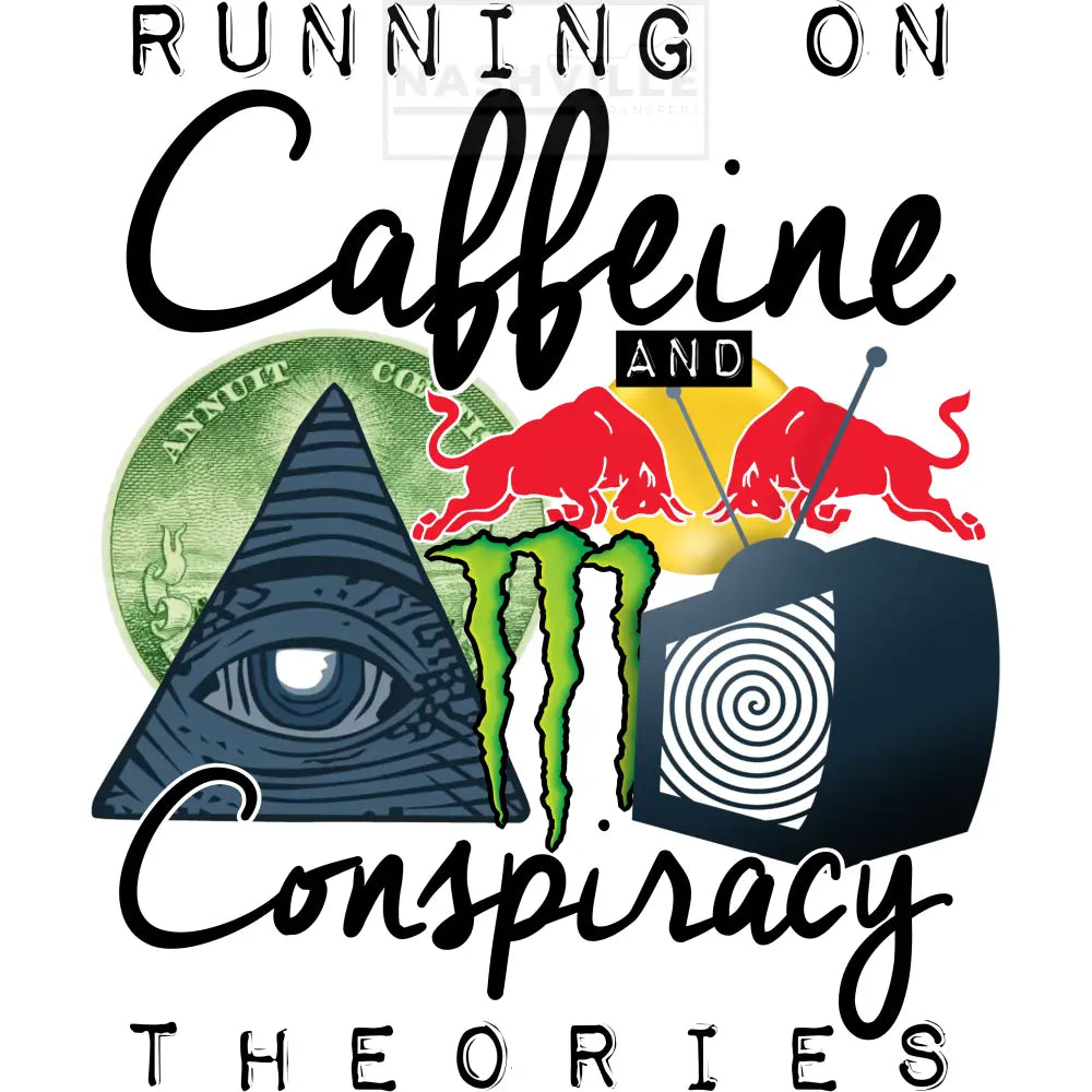 Caffeine And Conspiracy Theories Tee.