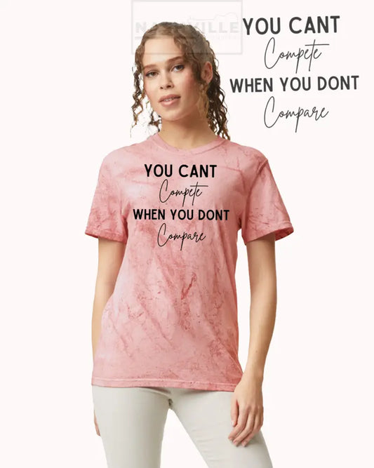 Can’t Compete Tee T-Shirt