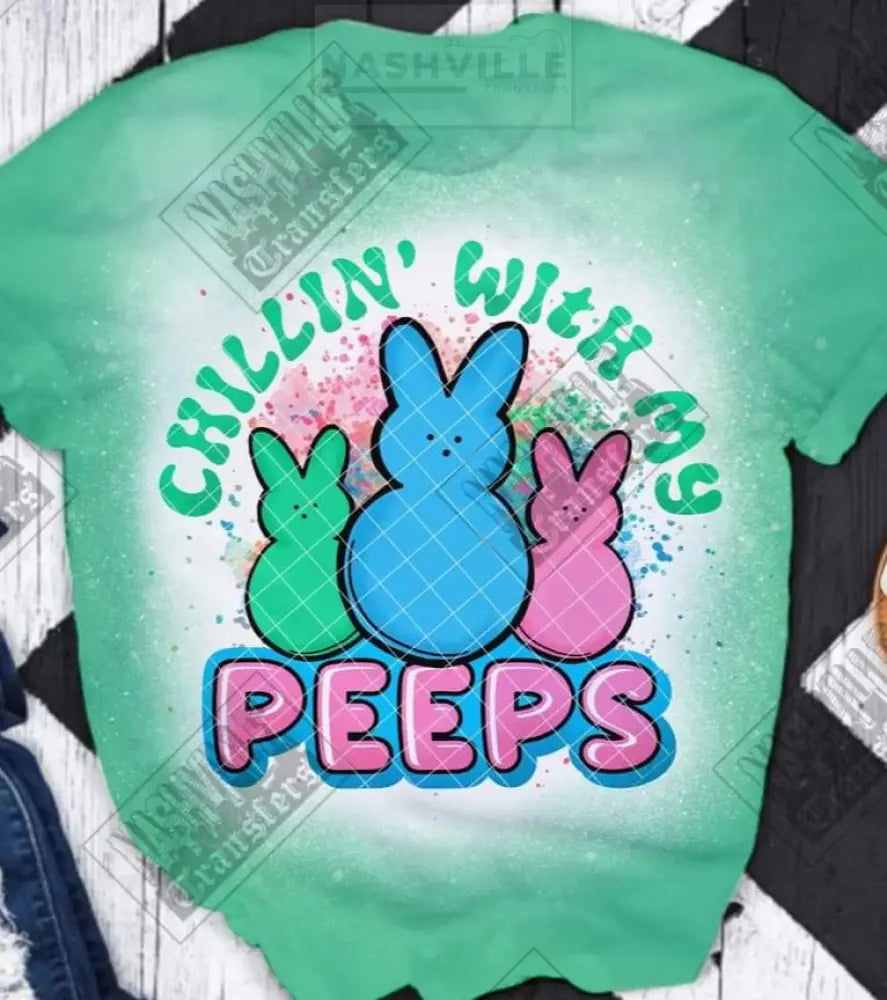 Chillin With My Peeps Transfer. Low Heat Transfer / Green Font
