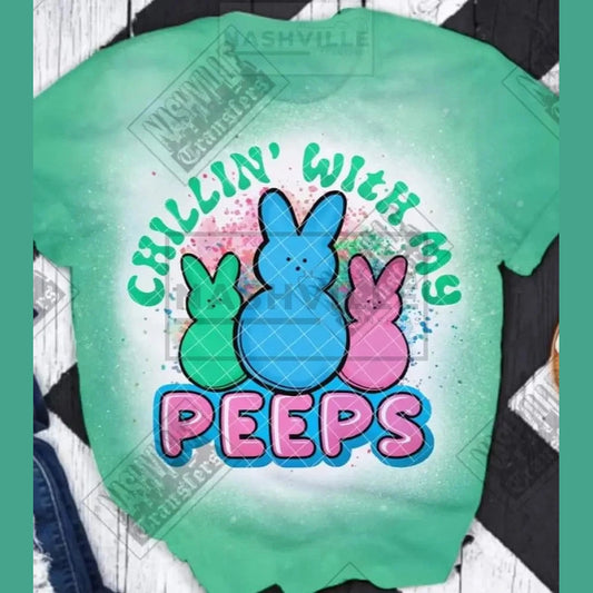 Chillin With My Peeps Transfer. Low Heat Transfer / Green Font