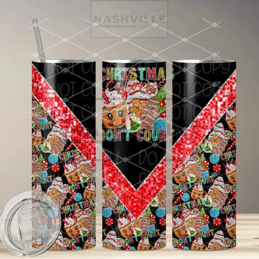 Christmas Calories Dont Count 20 Oz Tumbler.