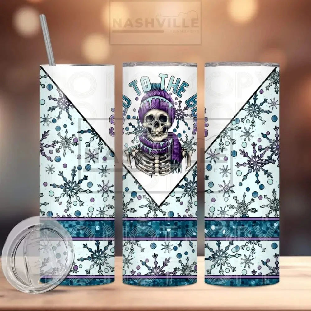 Cold To The Bone Tumbler.