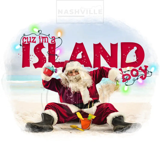 Cuz Im A Island Boy Santa Beach Christmas Holiday Transfer.