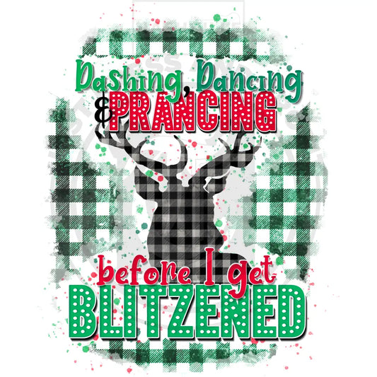 Dashing dancing & prancing before I get blitzened Christmas holiday stock transfer. Low heat transfer / Plaid and