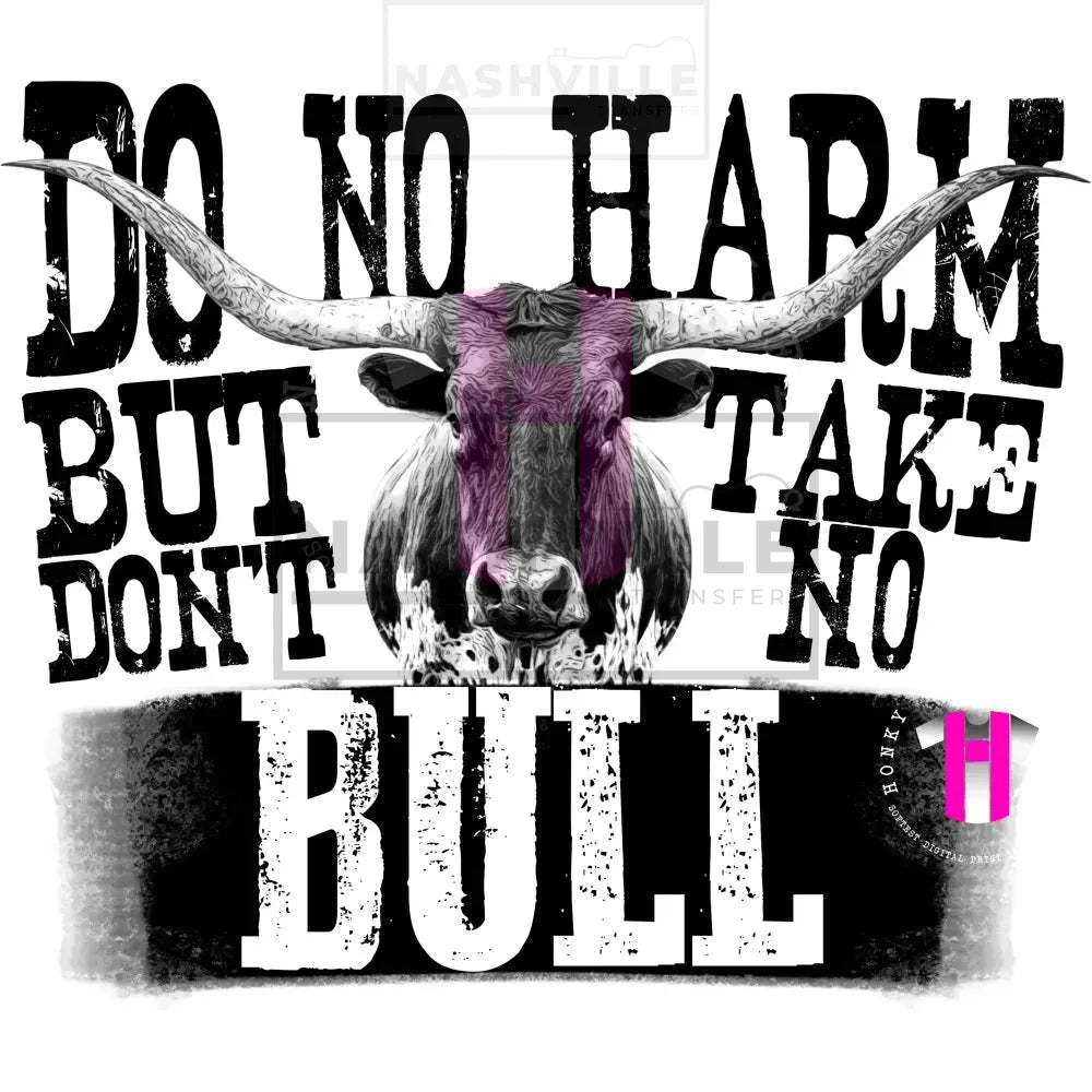 Do No Harm But Take Bull Transfer. Low Heat Transfer / Black