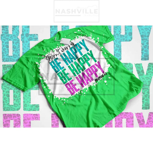 Dont Worry. Be Happy.