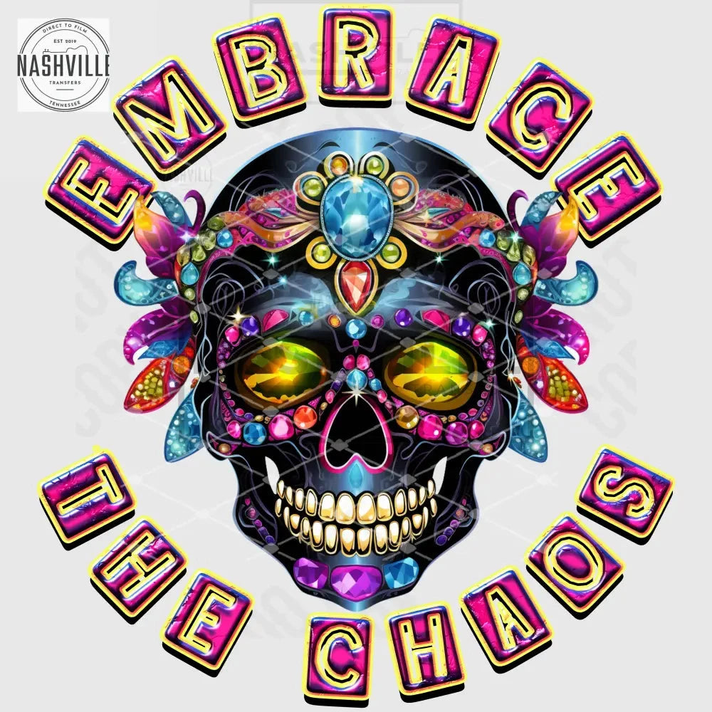Embrace The Chaos Transfer Prints