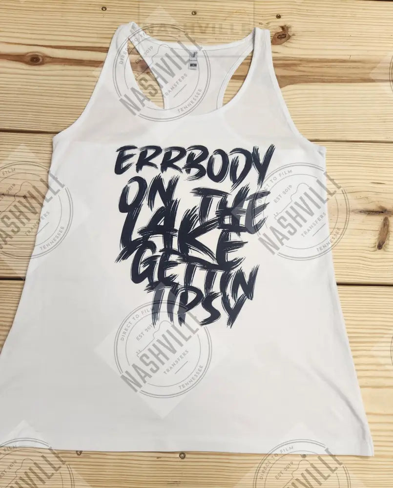 Errrbody On The Lake Getting Tipsy Tank Tee.