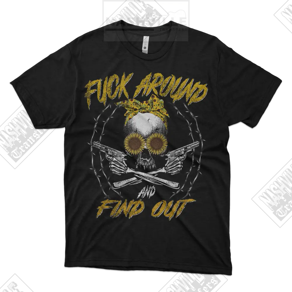 F. Around And Find Out Tee S / Sunflower T-Shirt