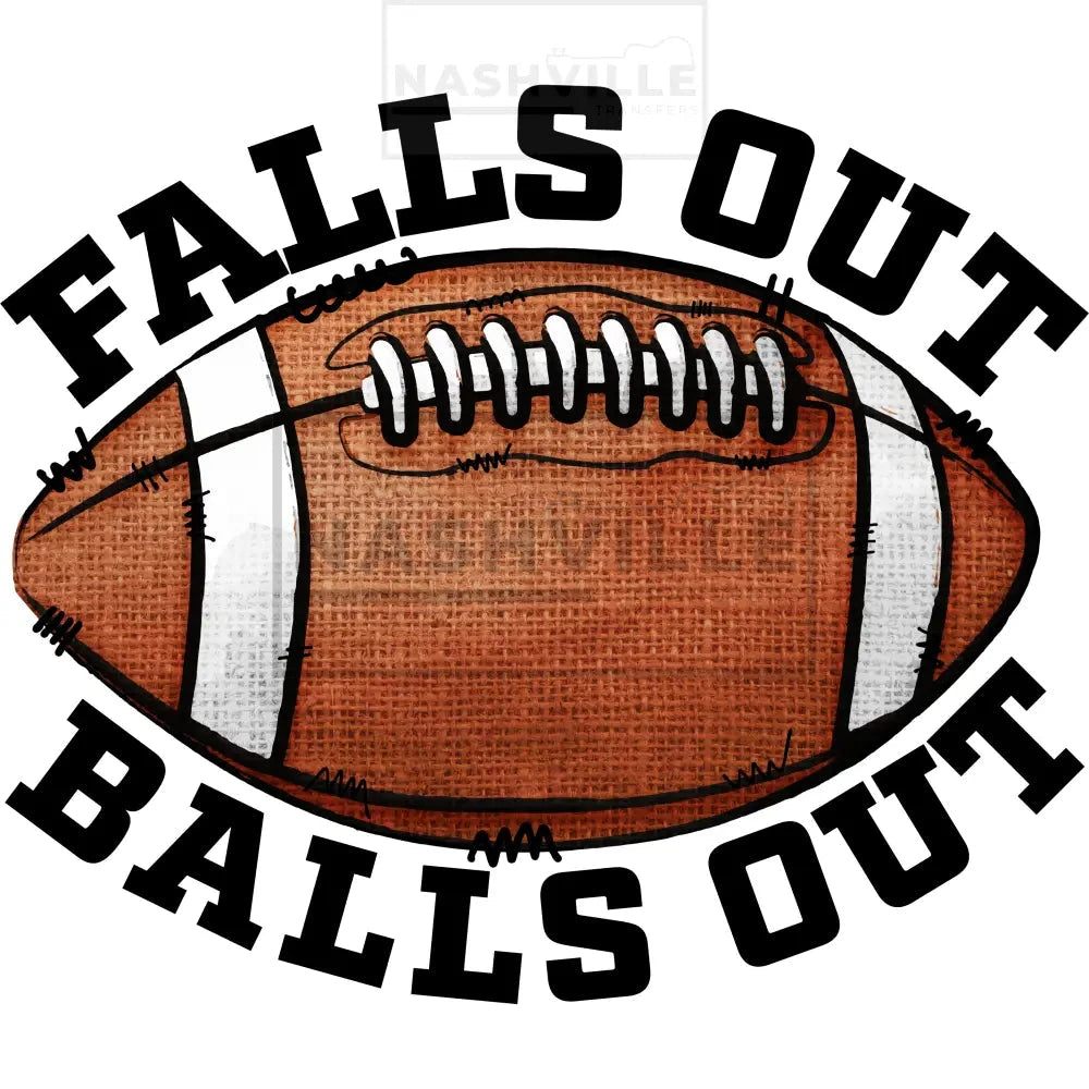 Falls Out. Balls Out Transfer. Low Heat / No Leopard