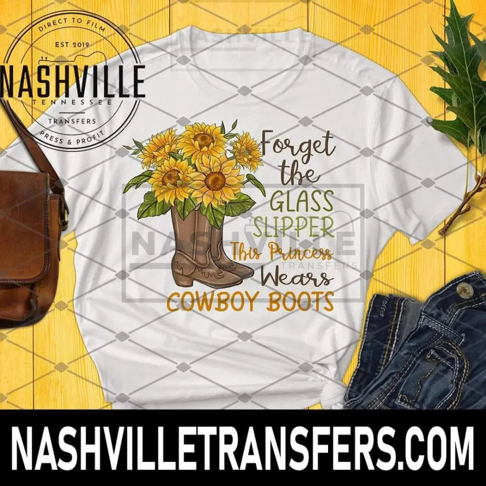 Forget The Glass Slippers Cowboy Boots Tee.