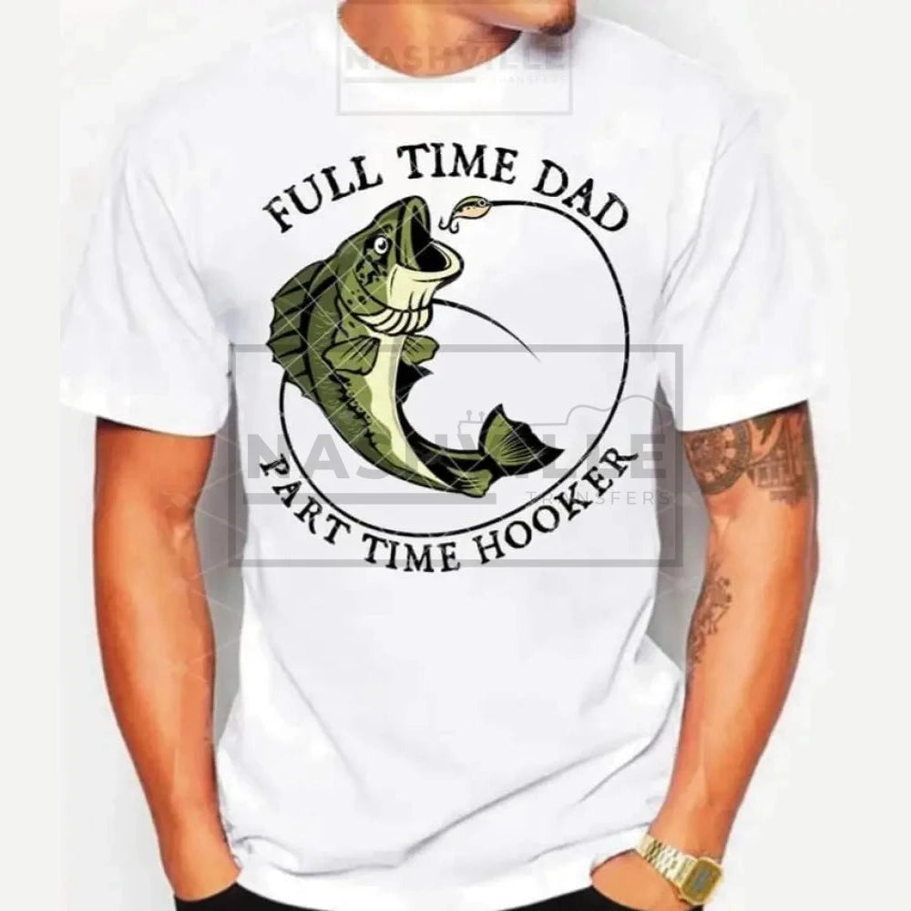 Full Time Dad. Part Tee.